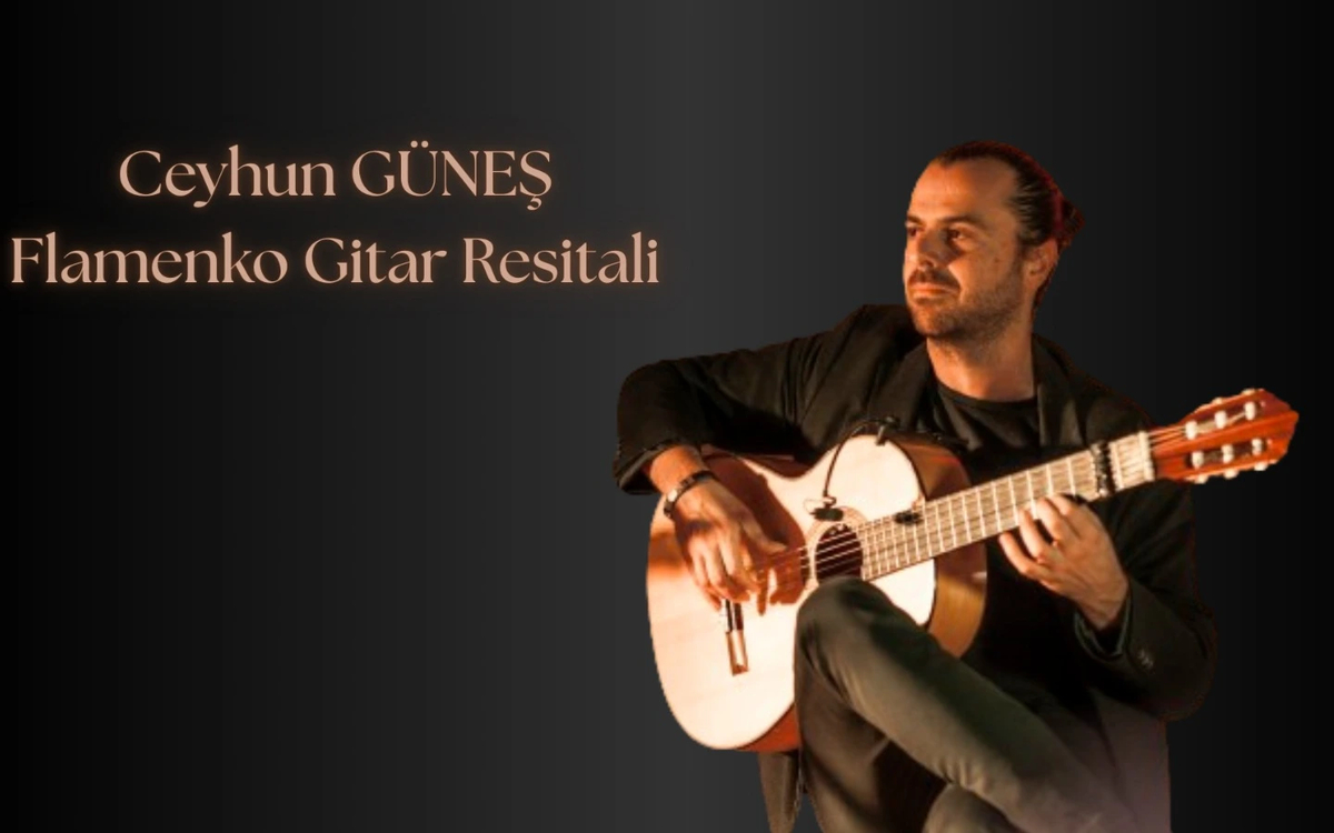 Ceyhun GÜNEŞ Flamenko Gitar Resitali