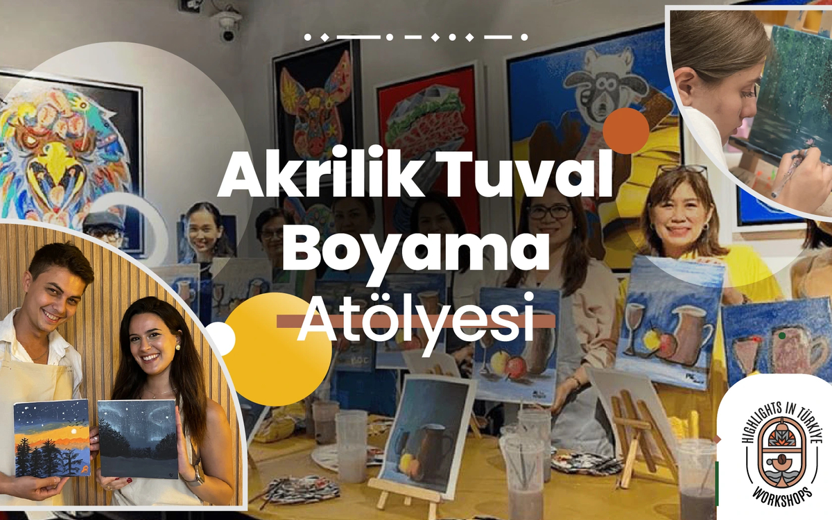 Highlights in Türkiye Workshop | Akrilik Tuval Boyama Atölyesi