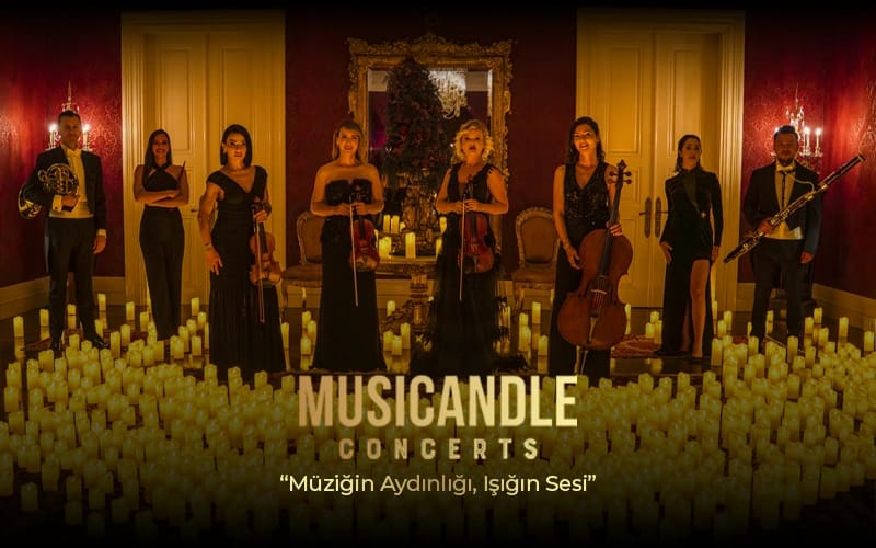 Musicandle Concerts "Müziğin Aydınlığı Işığın Sesi"