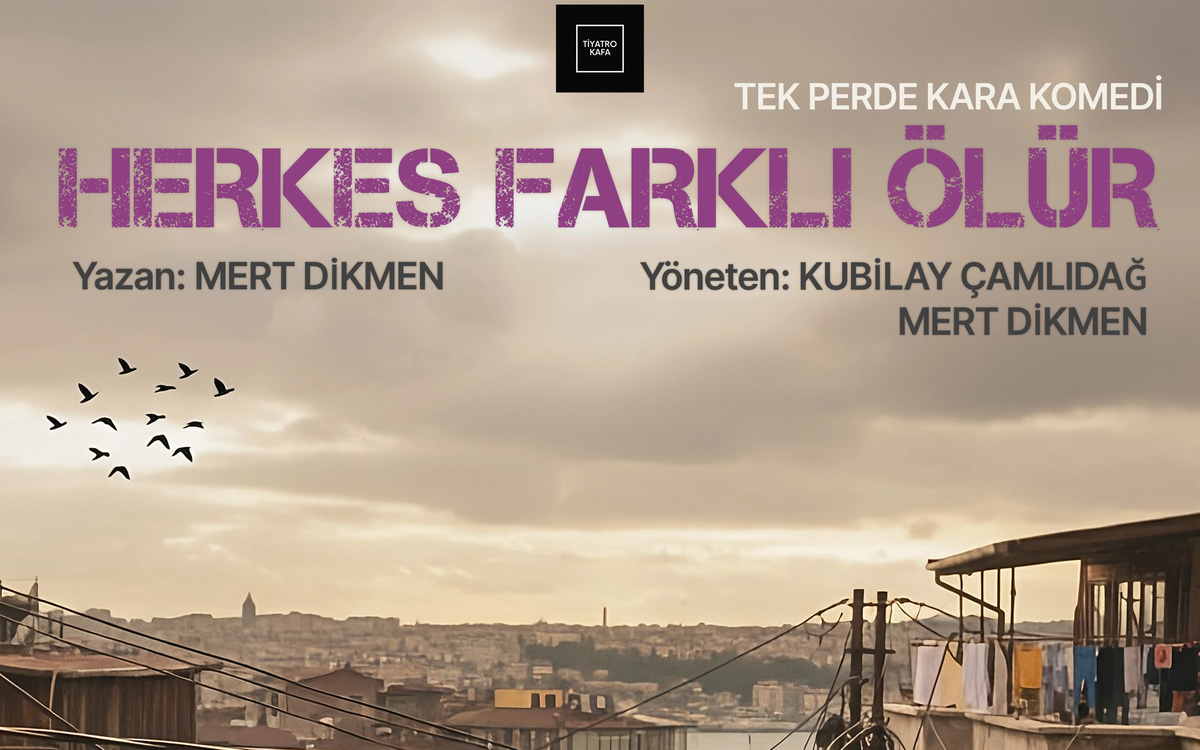 Herkes Farklı Ölür İstanbul  Biletleri