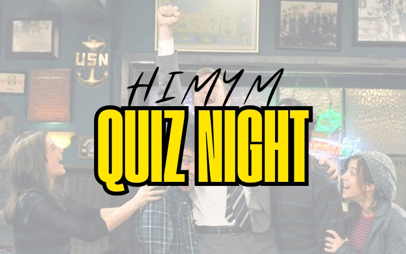 How I Met Your Mother Quiz Night 