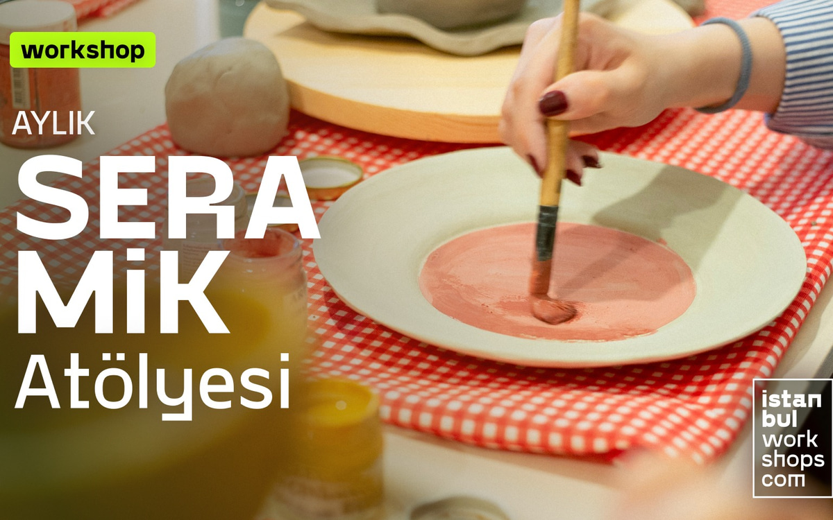 İstanbul Workshops Seramik Atölyesi (Aylık Kurs)