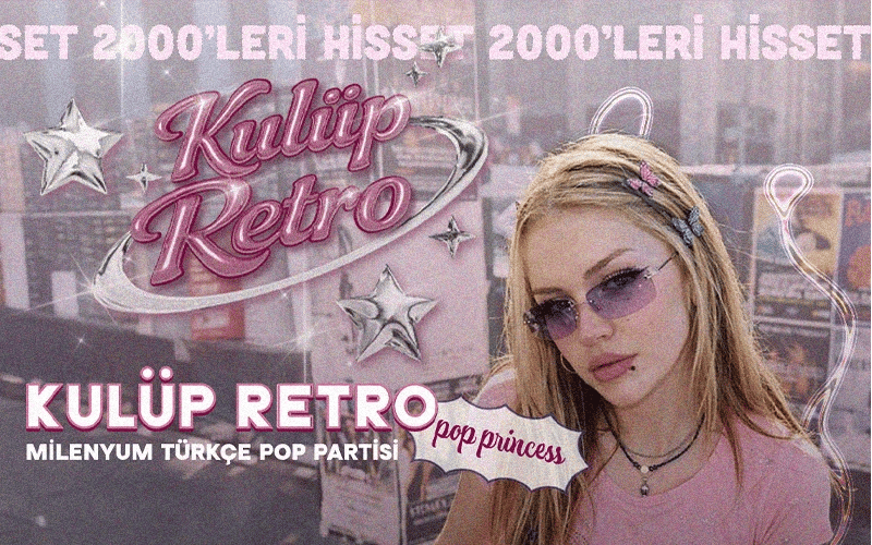 Kulüp Retro: 90'lar 2000ler Türkçe Pop Partisi