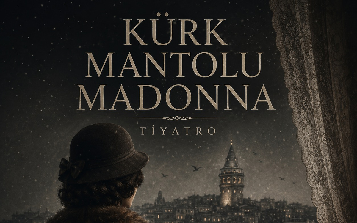 Kürk Mantolu Madonna Tiyatro Oyunu