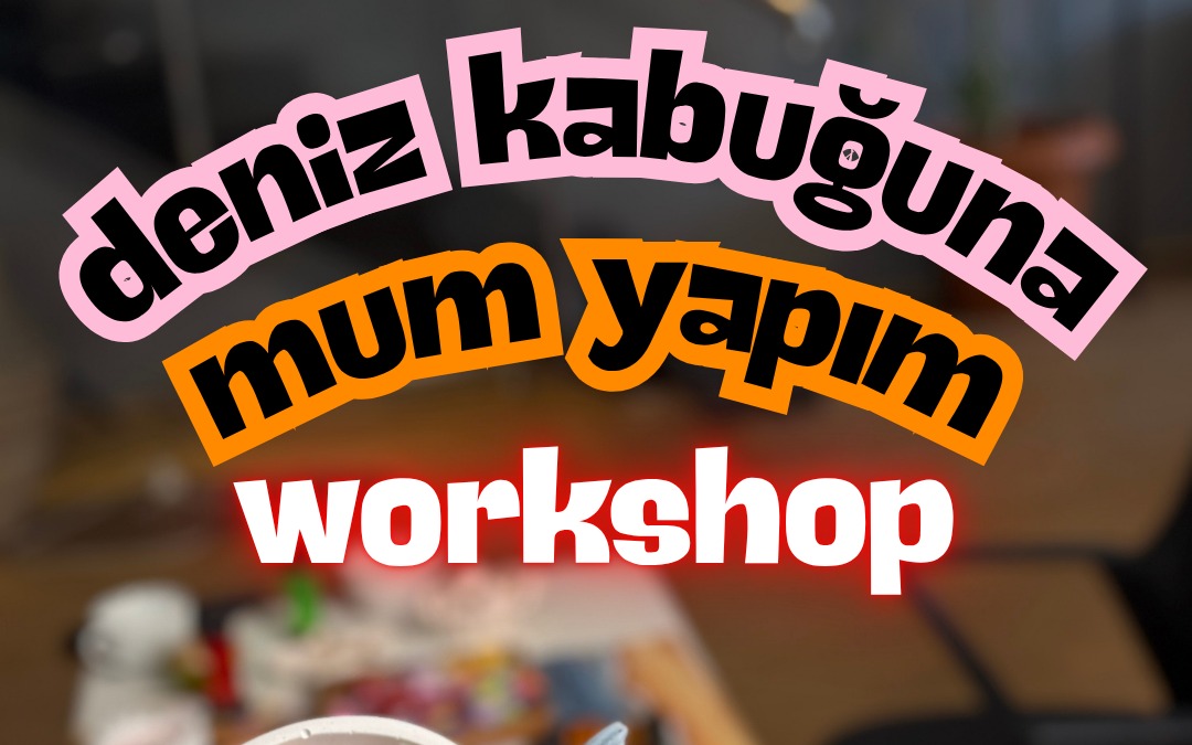 Workshop: Sanatco.ankara | Mum