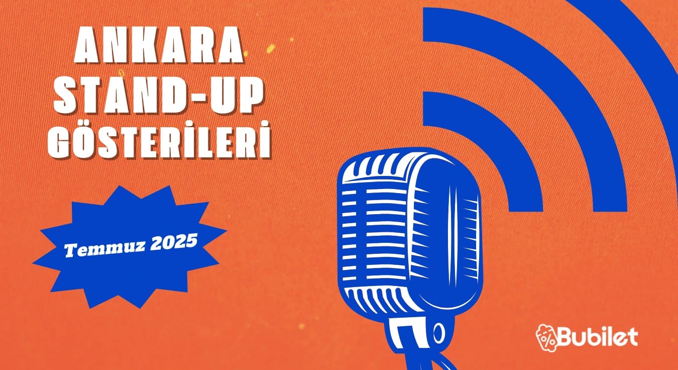 Ankara Stand-Up Gösterileri: Temmuz 2025