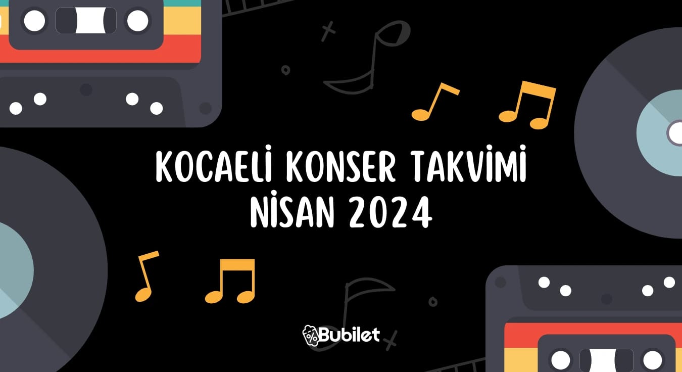 Kocaeli Konser Takvimi: Nisan 2024