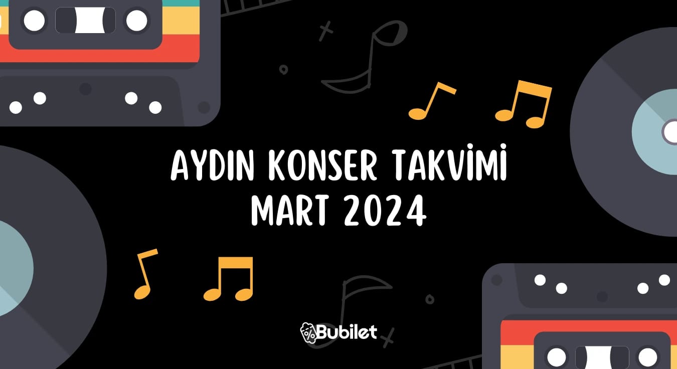 Aydın Konser Takvimi: Mart 2024