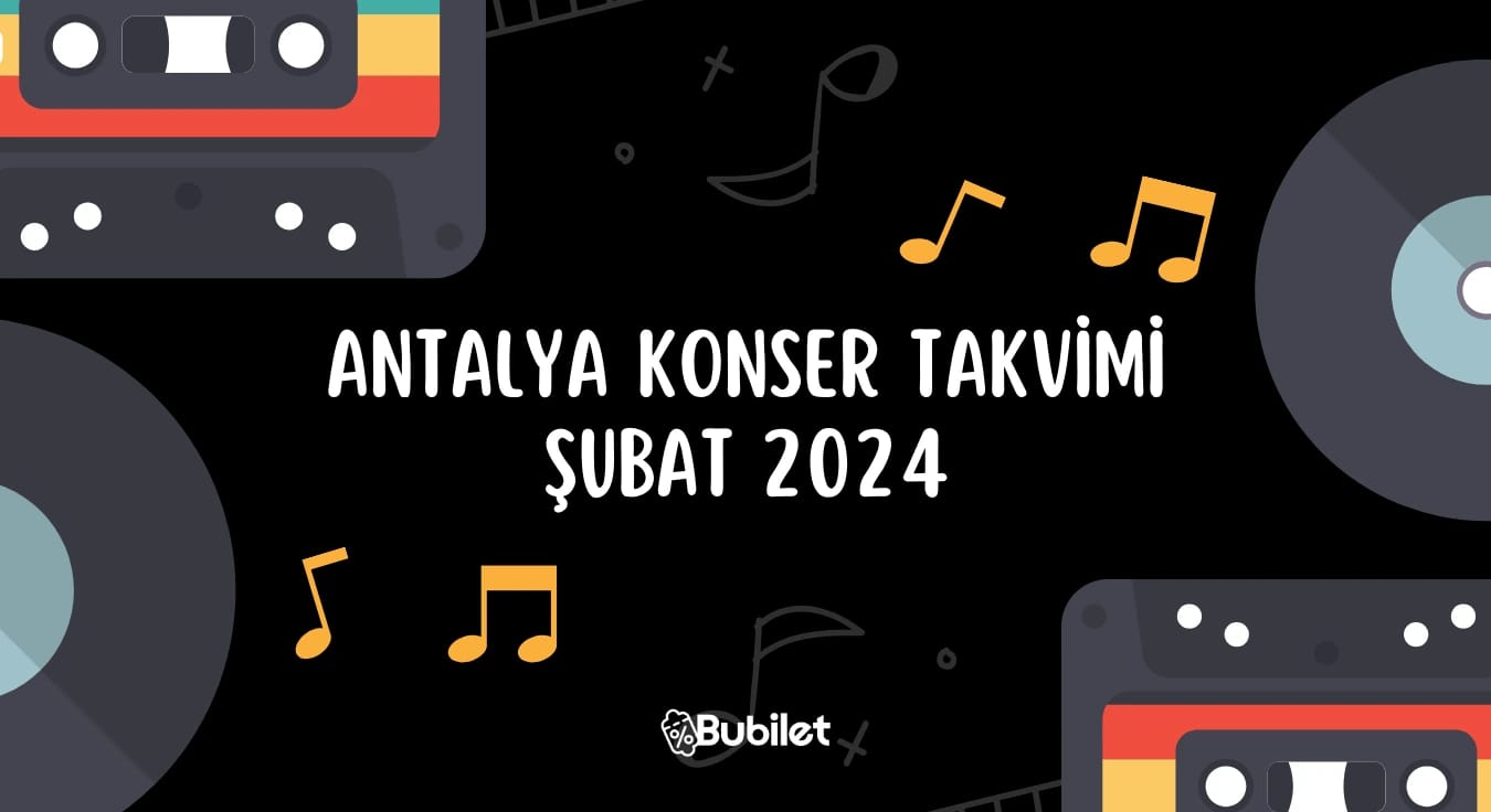 Antalya Konser Etkinlikleri: Şubat 2024