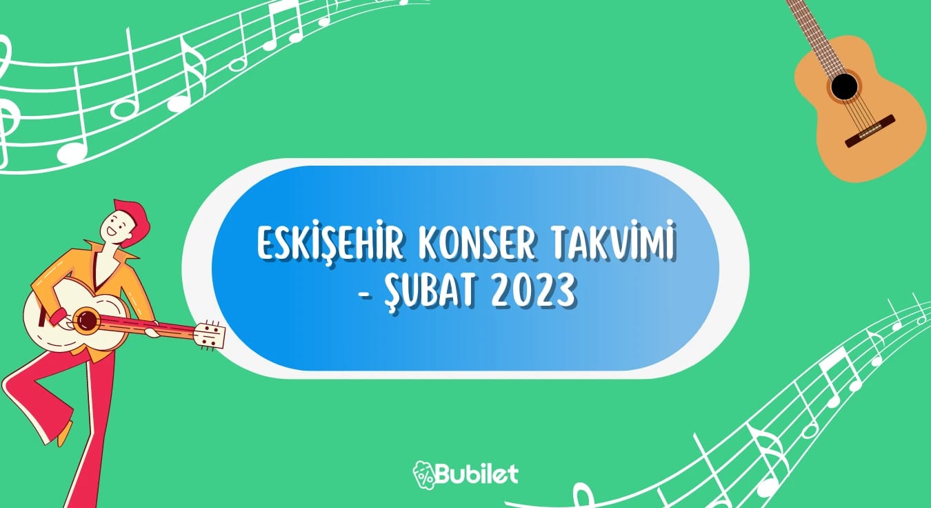 Eskişehir Konser Takvimi - Şubat 2023