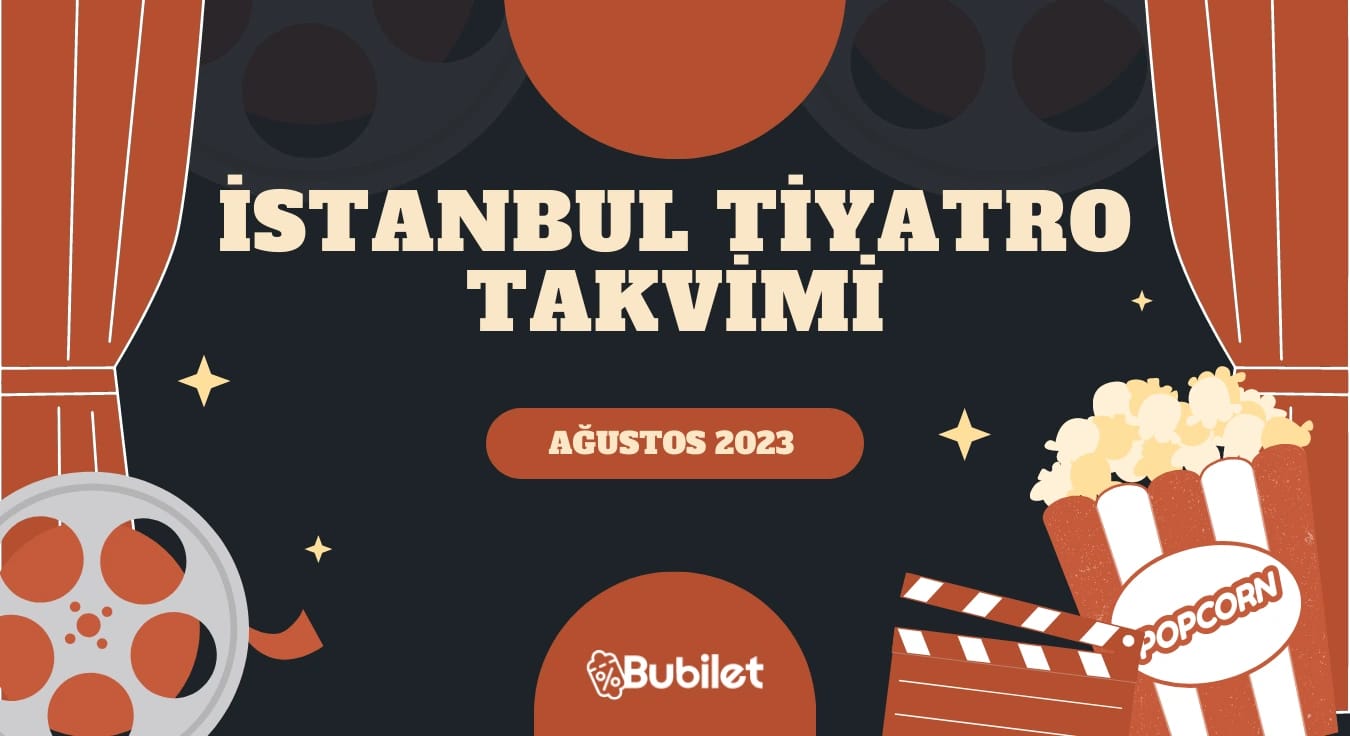 İstanbul Tiyatro Takvimi - Ağustos 2023