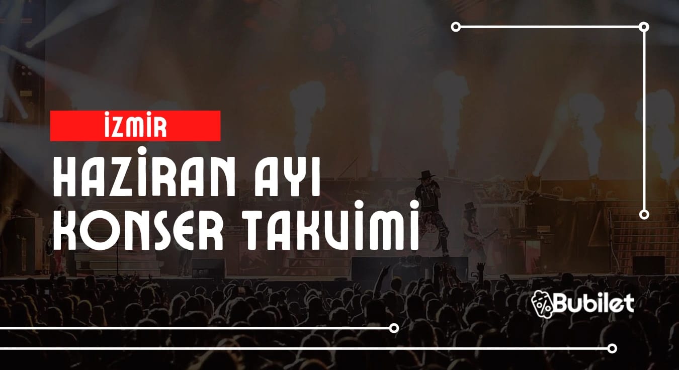 İzmir Konser Takvimi: Haziran 2025