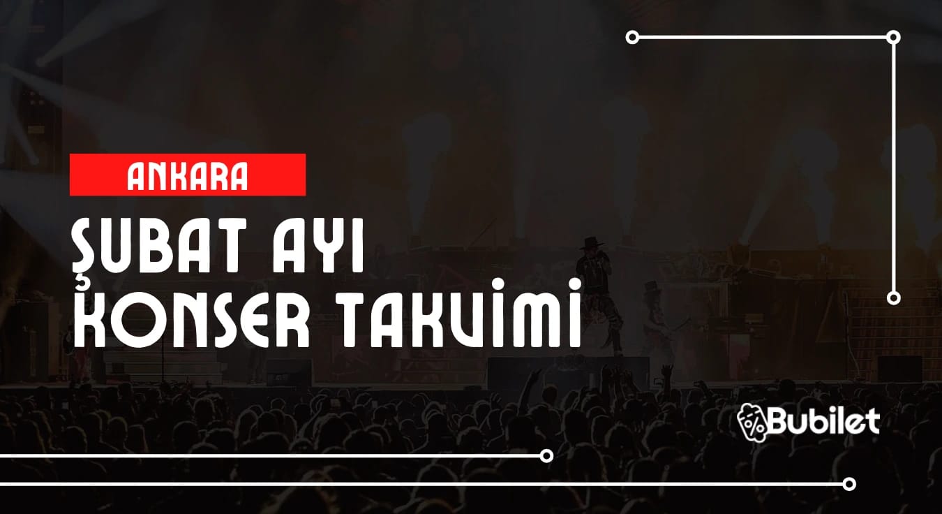 Ankara Konser Takvimi: Şubat 2024