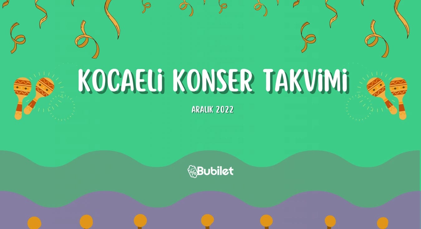 Kocaeli Konser Takvimi - Aralık 2022