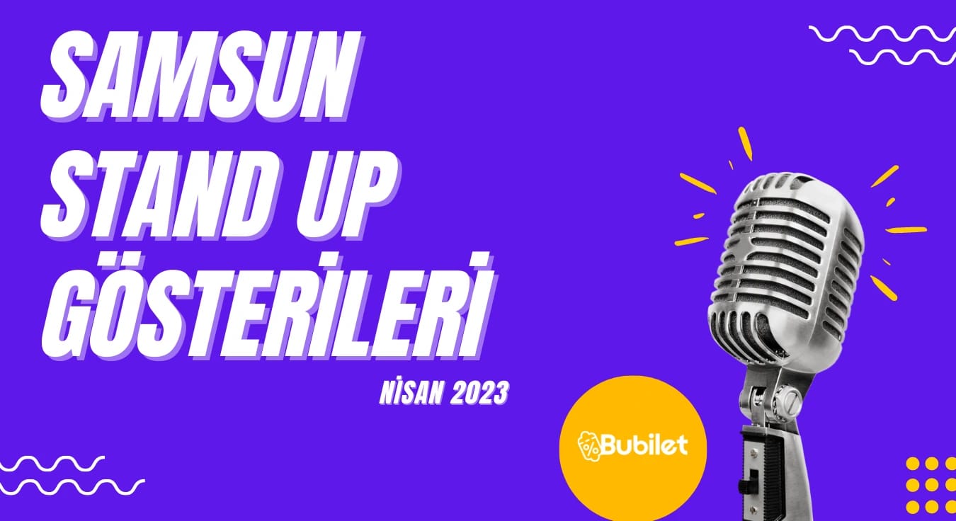 Samsun Stand-Up Gösterileri - Nisan 2023