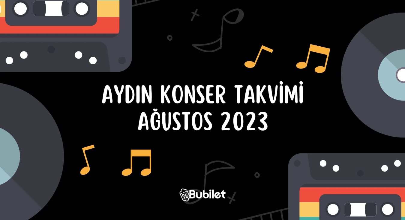 Aydın Konser Takvimi - Ağustos 2023
