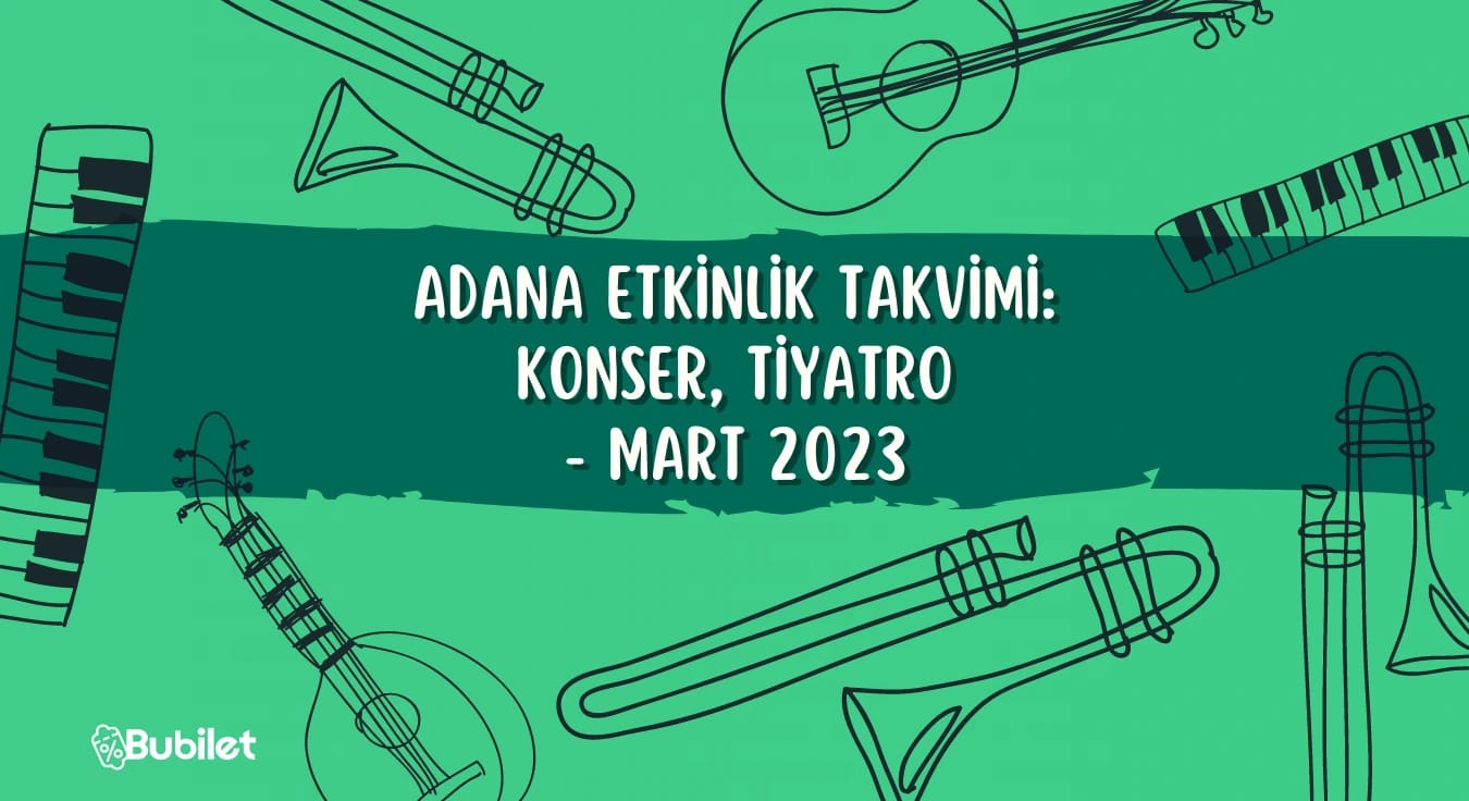 Adana Etkinlik Takvimi Mart 2023