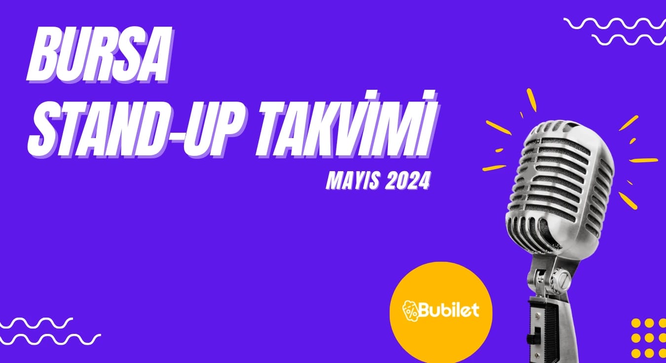 Bursa Stand-up Takvimi: Mayıs 2024