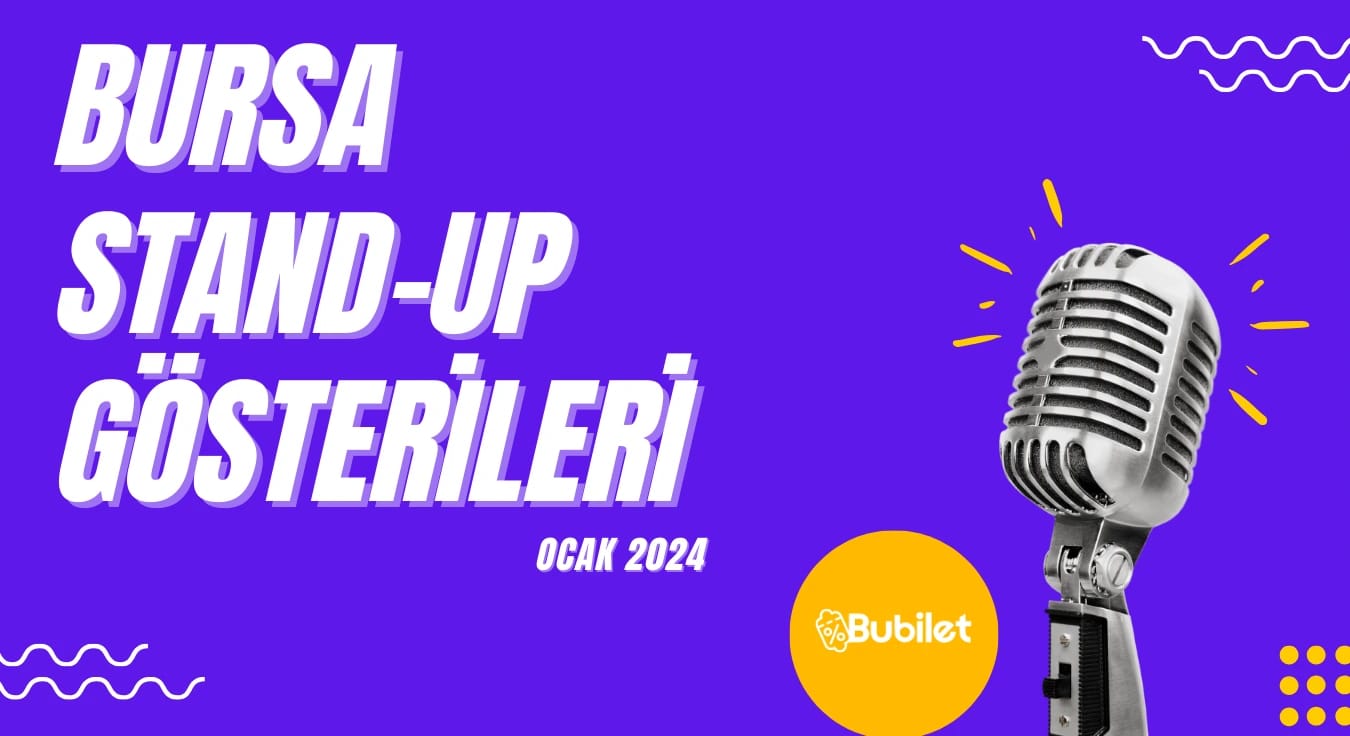 Bursa Stand-Up Etkinlikleri: Ocak 2024