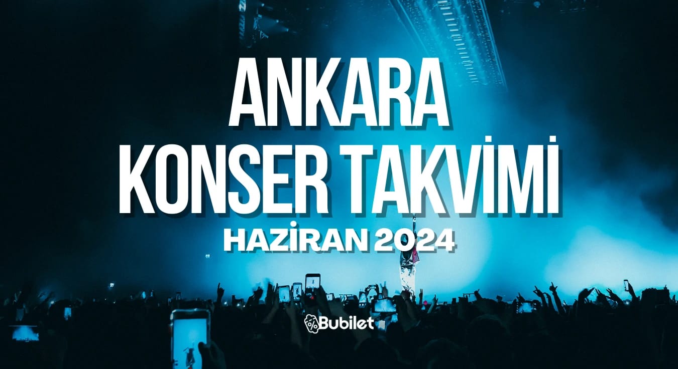 Ankara Konser Takvimi: Haziran 2024