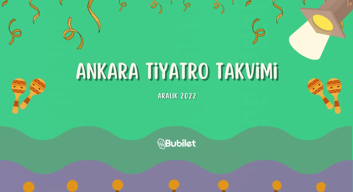 Ankara Tiyatro Takvimi - Aralık 2022