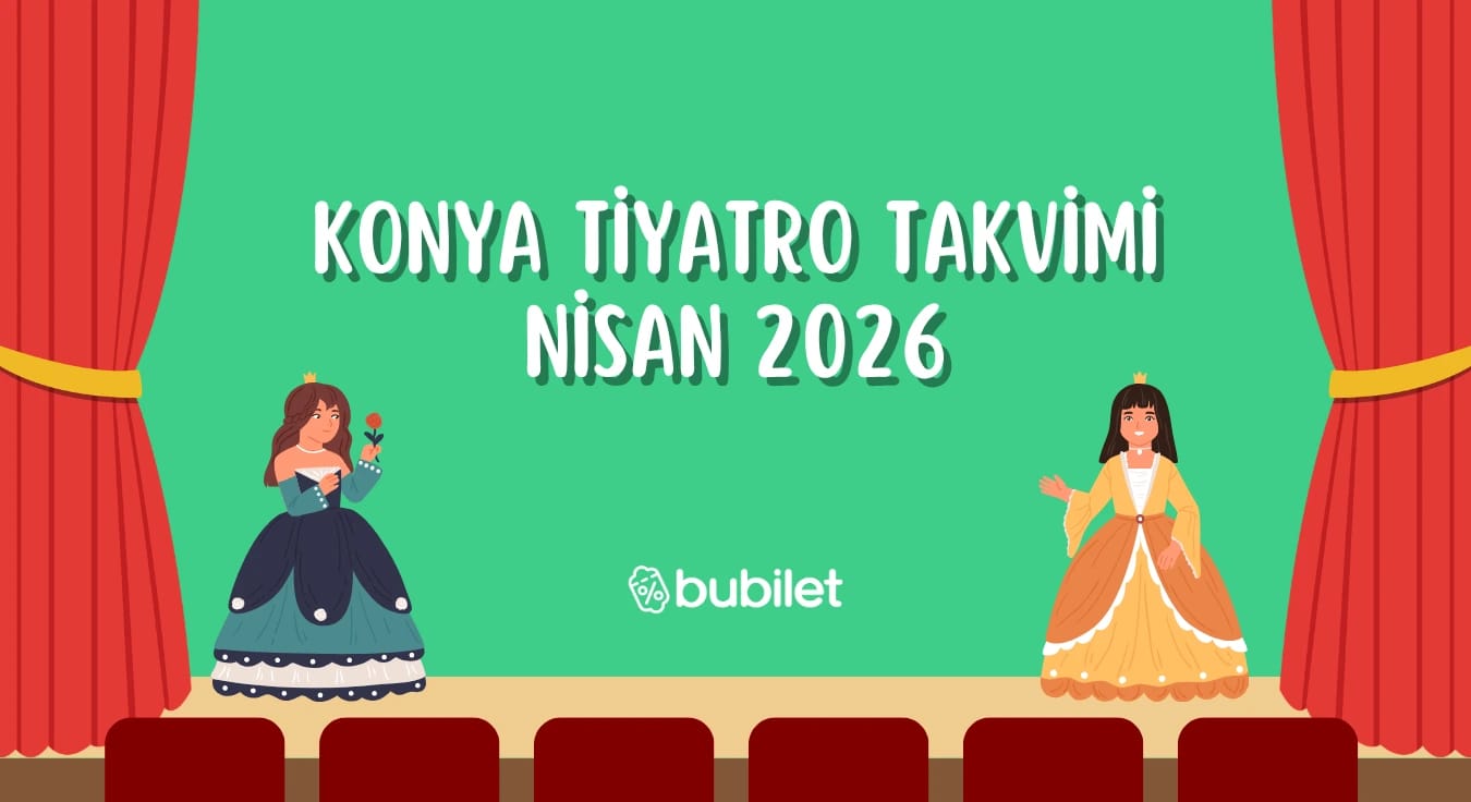 Konya Tiyatro Takvimi: Nisan 2026