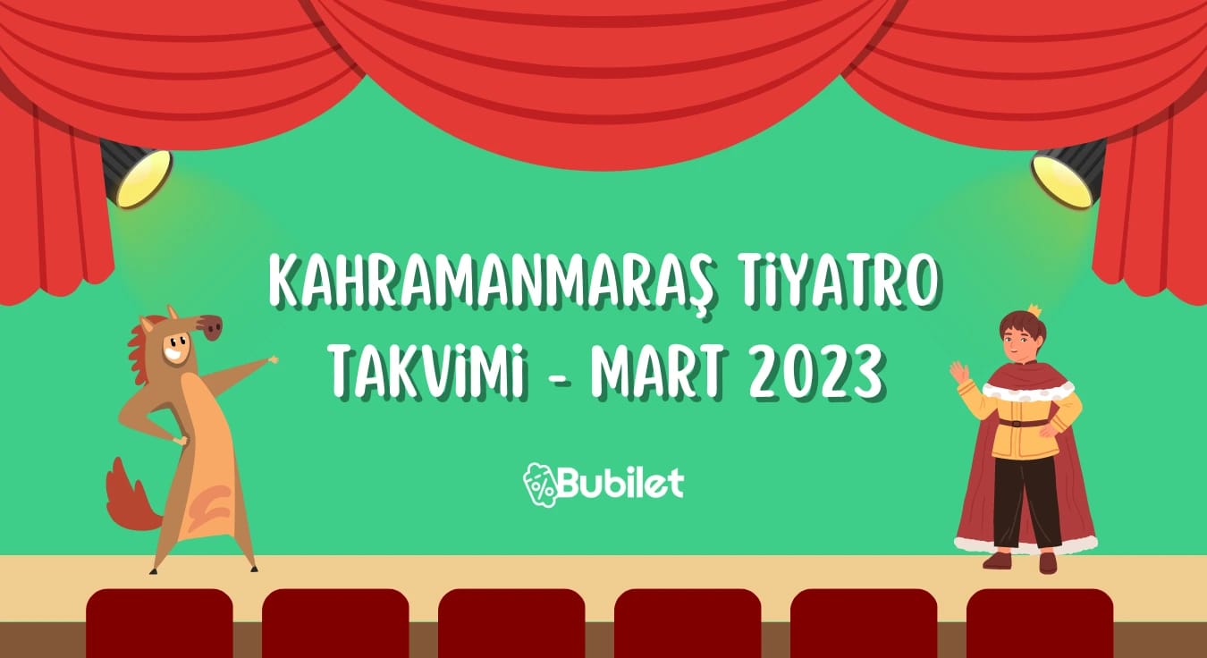 Kahramanmaraş Tiyatro Takvimi - Mart 2023