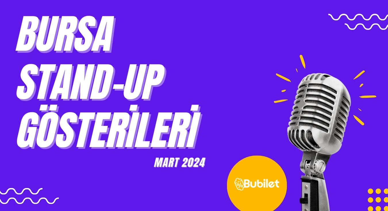 Bursa Stand-Up Etkinlikleri: Mart 2024