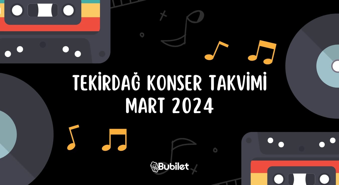 Tekirdağ Konser Takvimi: Mart 2024