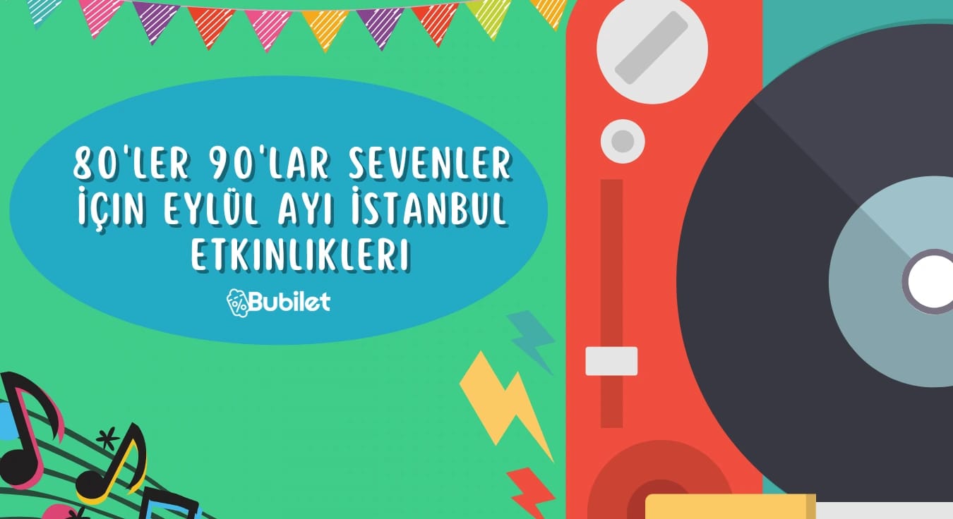 İstanbul 80'ler 90'lar Etkinlikleri