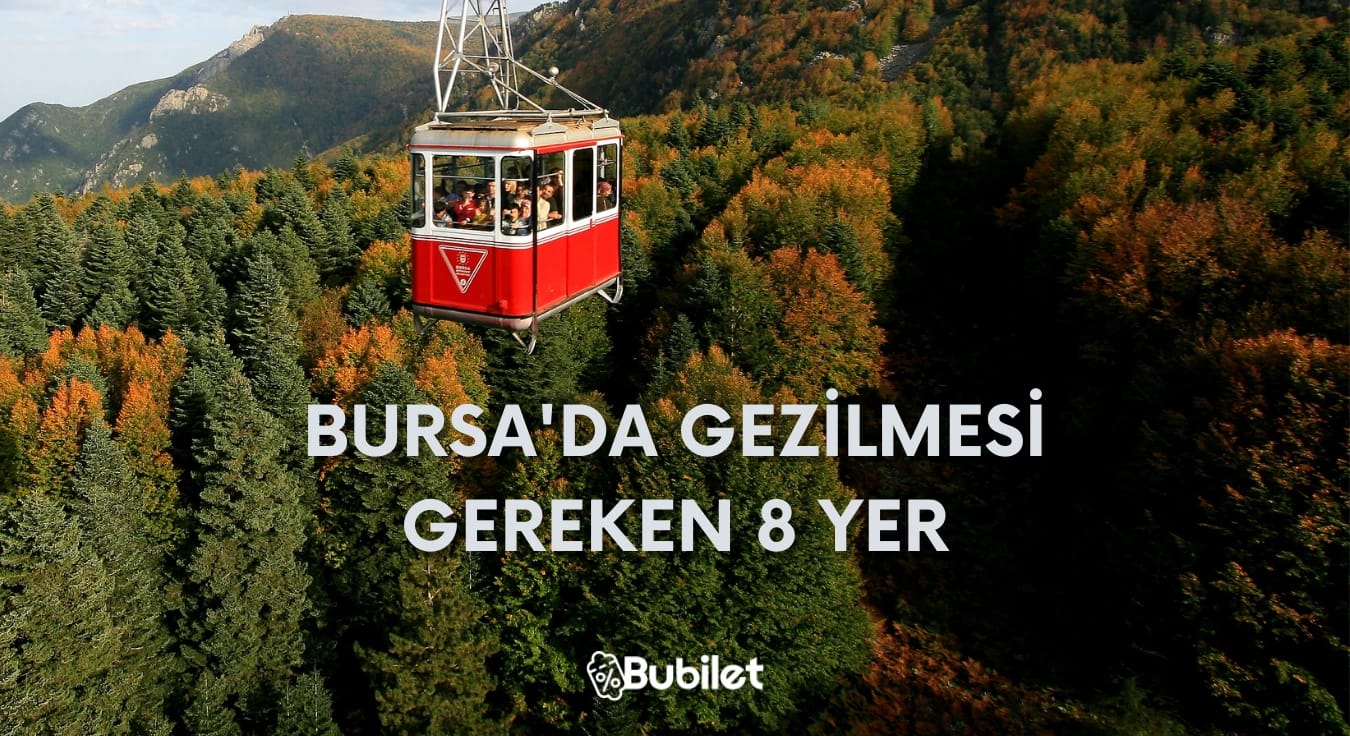 Bursa'da Gezilmesi Gereken 8 Yer