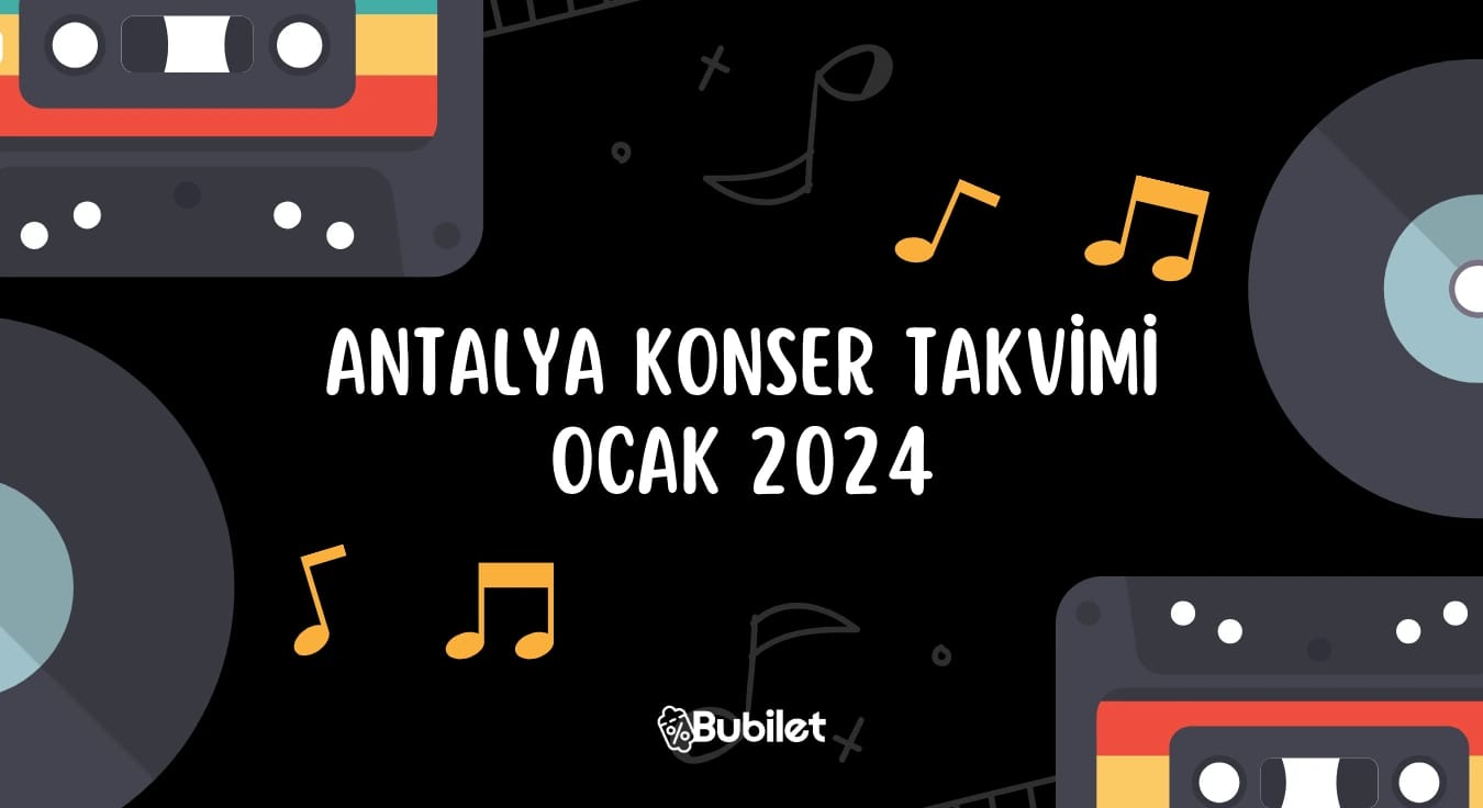 Antalya Konser Etkinlikleri: Ocak 2024