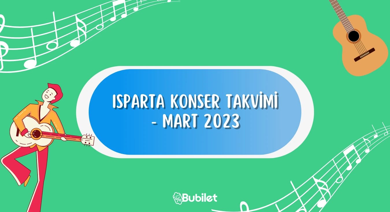 Isparta Konser Takvimi - Mart 2023