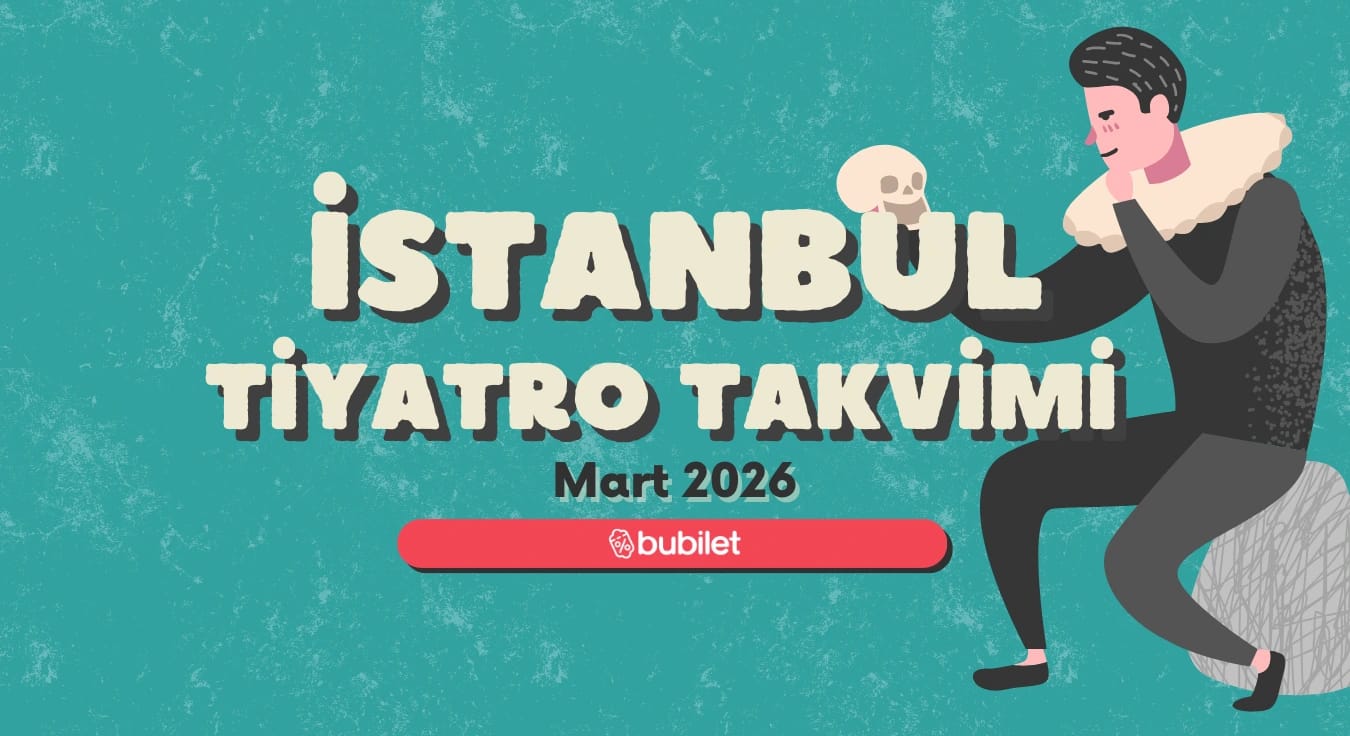 İstanbul Tiyatro Takvimi: Mart 2026