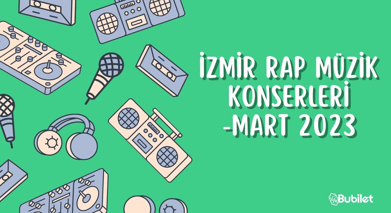 İzmir Rap Müzik Konserleri - Mart 2023