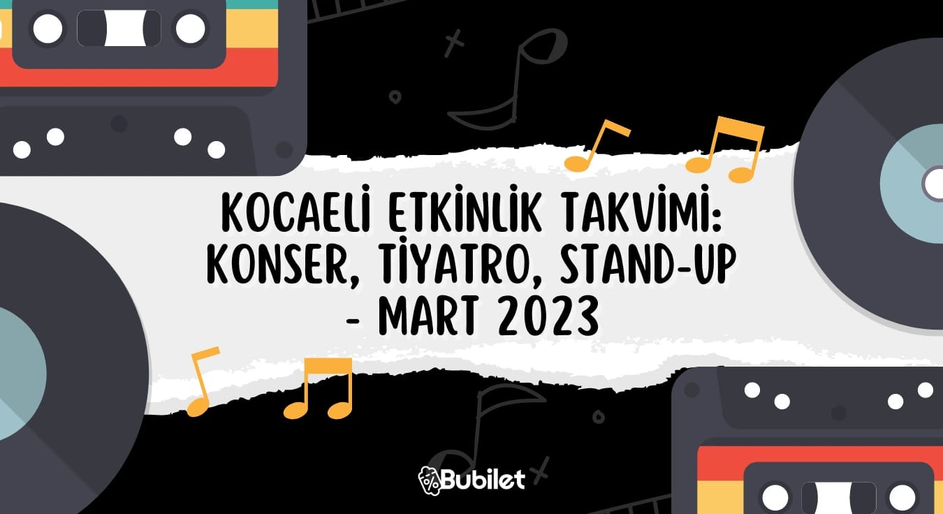 Kocaeli Etkinlik Takvimi Mart 2023
