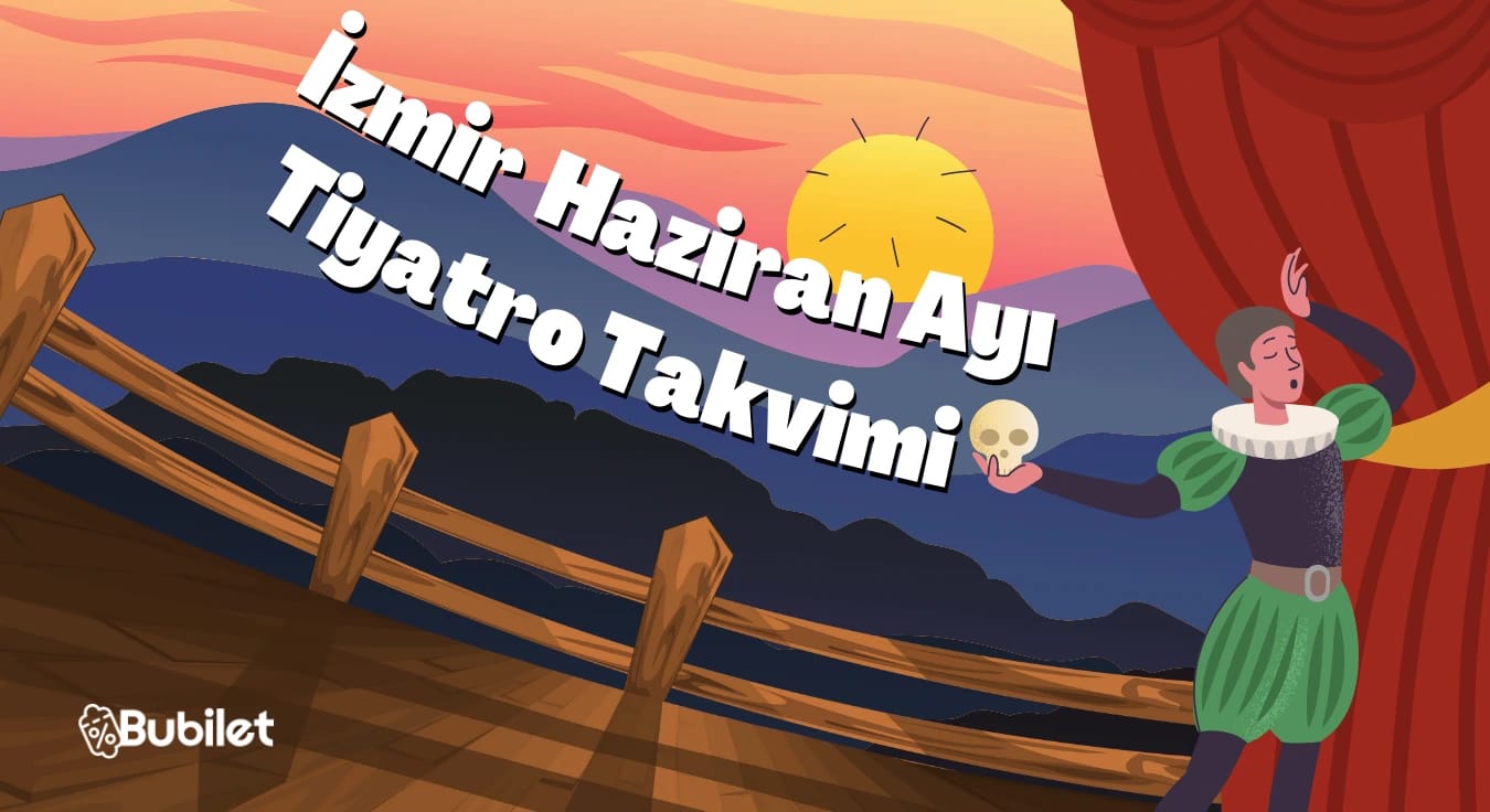 İzmir Tiyatro Takvimi: Haziran 2024