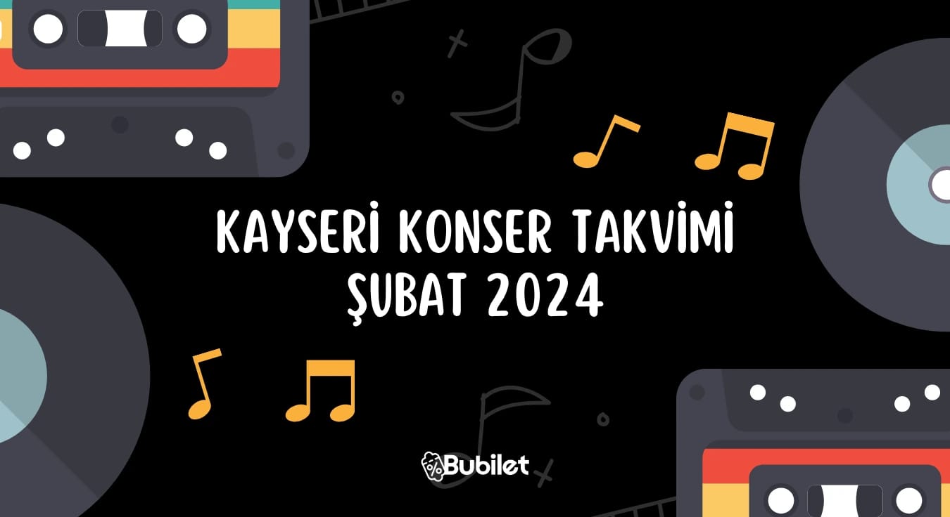 Kayseri Konser Etkinlikleri: Şubat 2024