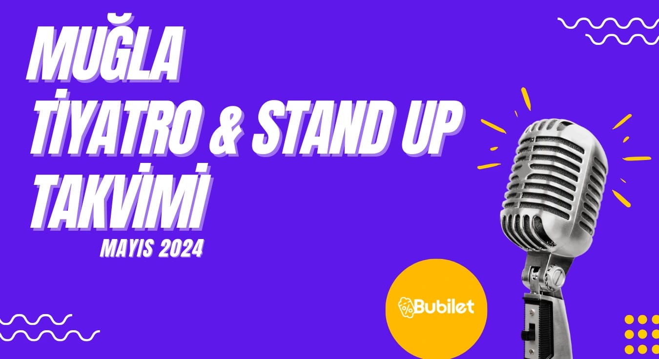Muğla Tiyatro & Stand Up Takvimi: Mayıs 2024