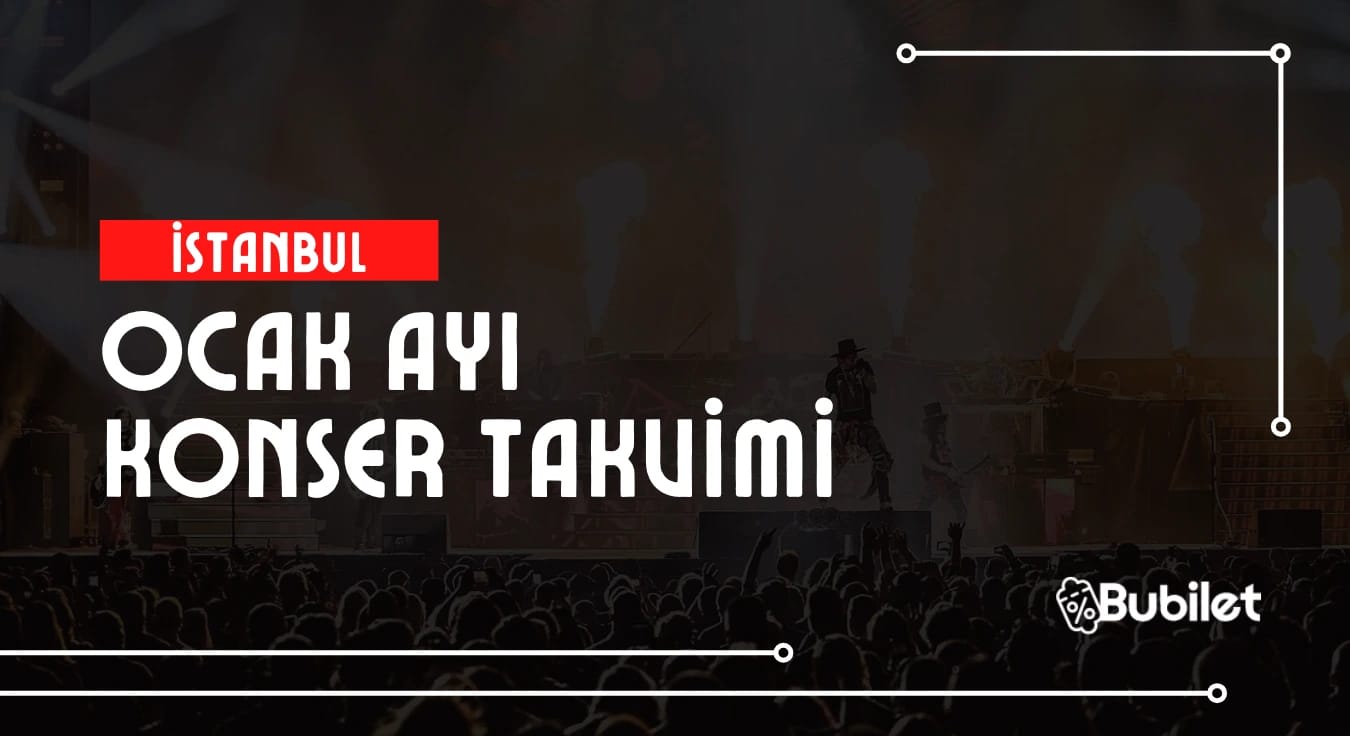 İstanbul Konser Takvimi: Ocak 2025