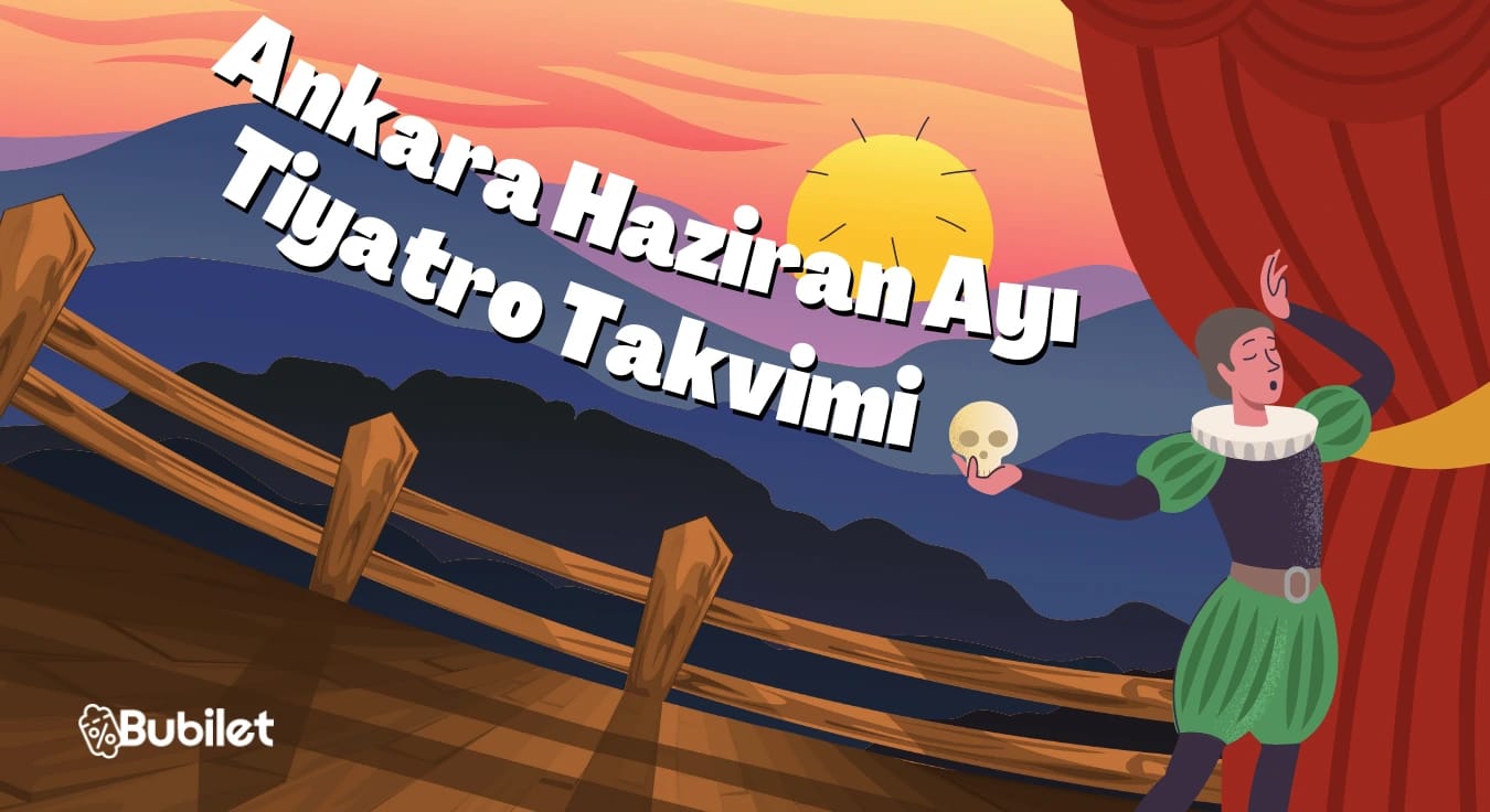 Ankara Tiyatro Takvimi - Haziran 2023