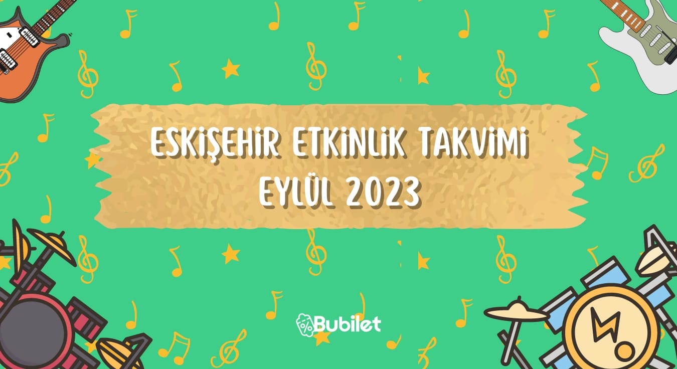 Eskişehir Etkinlik Takvimi - Eylül 2023