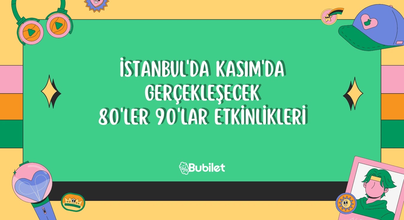 İstanbul Kasım Ayı 80'ler 90'lar 