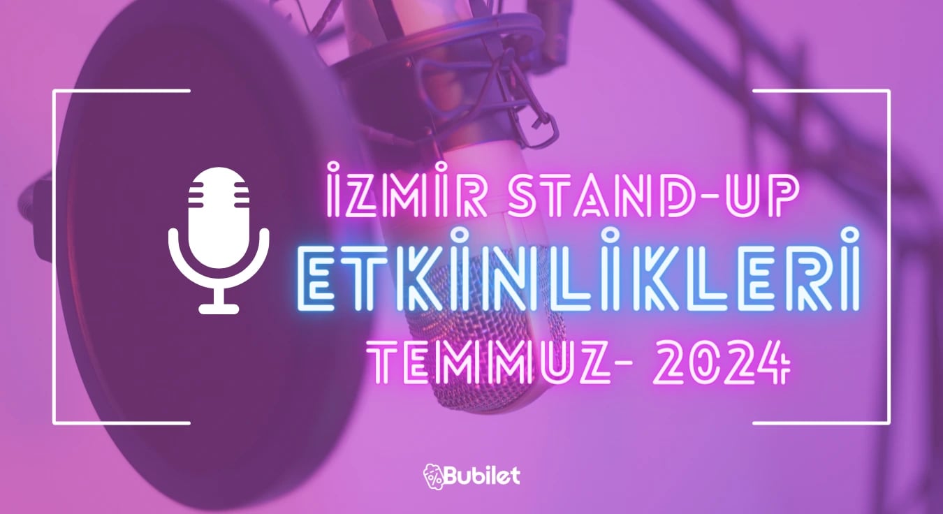 İzmir Stand-Up Gösterileri: Temmuz 2024