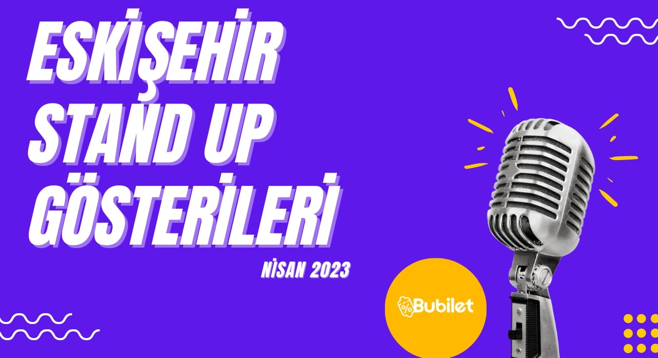 Eskişehir Stand-Up Gösterileri - Nisan 2023