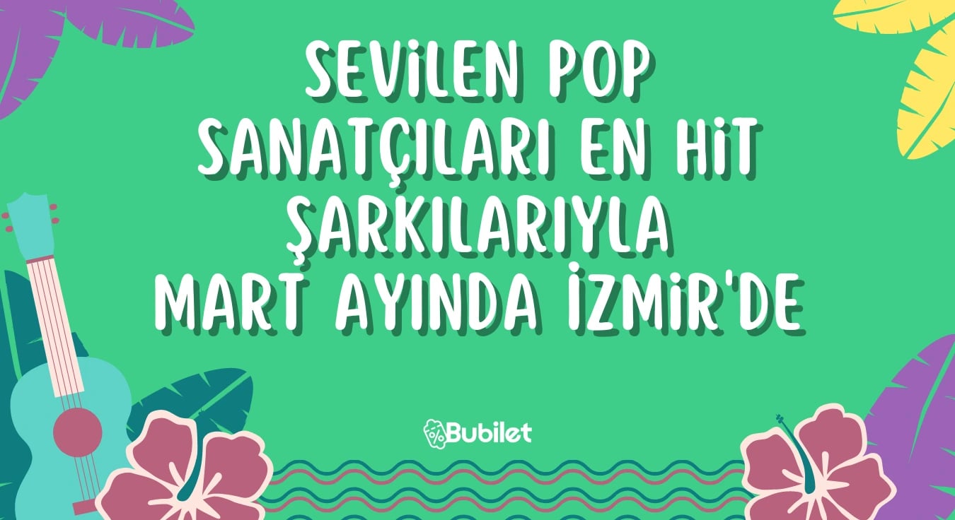 İzmir Pop Konserleri Mart 2023