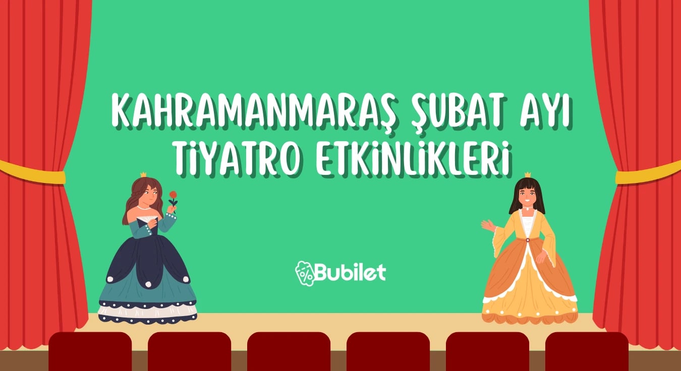 Kahramanmaraş Tiyatro Etkinlikleri: Şubat 2024