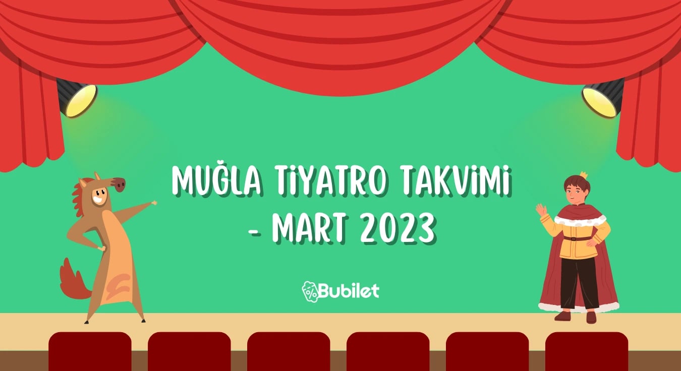 Muğla Tiyatro Takvimi: Mart 2023