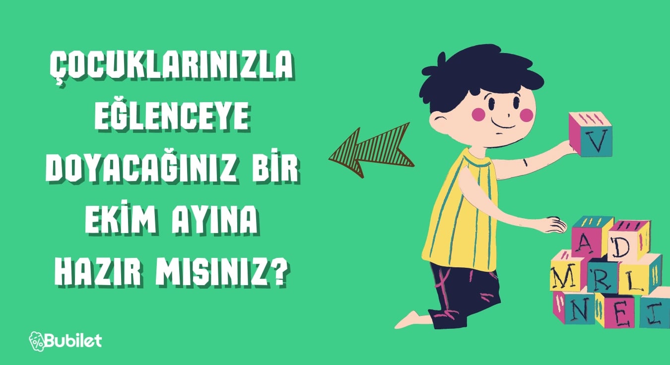 Çocuklarınızla Eğlenebileceğiniz Ekim Ayı Etkinlikleri