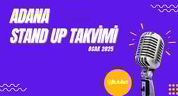 Adana Stand Up Takvimi: Ocak 2025